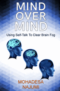 Mind Over Mind: Using Self-Talk to Clear Brain Fog