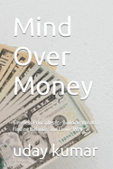 Mind Over Money: Timeless Principles for Building Wealth, Finding Balance, and Living Well