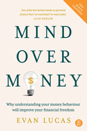 Mind over Money: Why understanding your money behaviour will improve your financial freedom