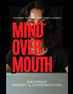 Mind Over Mouth: Mastering Mindset & Communication for Career & Confidence