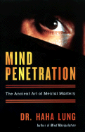 Mind Penetration: The Ancient Art of Mental Mastery
