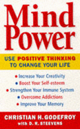 Mind Power: How to Use Positive Thinking to Change Your Life