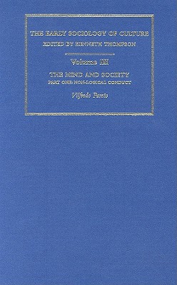 Mind & Society Pt1:Esc V3 - Pareto, Vilfredo, and Bongiorno, Andrew (Translated by), and Livingston, Arthur (Translated by)