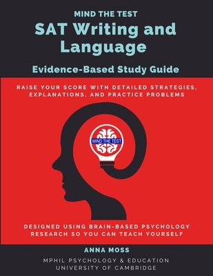 Mind the Test SAT Writing and Language: Evidence-Based Study Guide - Moss, Anna