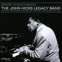 Mind Wine: The Music of John Hicks - The John Hicks Legacy Band