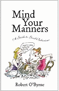 Mind Your Manners: A Guide to Good Behaviour