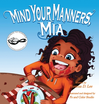 Mind Your Manners, Mia - Lee, Florenza Denise, and Dellarte, Sofania (Cover design by), and Fields, Alice (Editor)