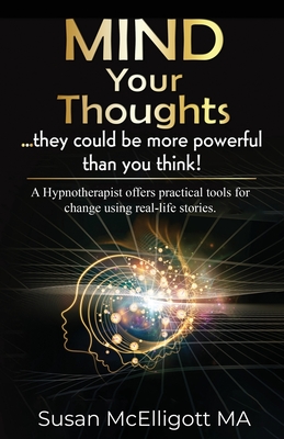 Mind Your Thoughts....they could be more powerful than you think