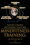 MindFitness Training: Neurofeedback and the Process, Consciousness, Self-Renewal, and the Technology of Self-Knowledge