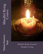 Mindful Being: Mindful Being Towards Mindful Living Course