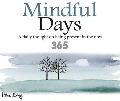 Mindful Days: A daily thought on being present in the now - Exley (Other primary creator)