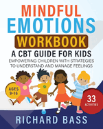Mindful Emotions Workbook: A CBT Guide for Kids
