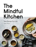 Mindful Kitchen: Your Recipe for Life