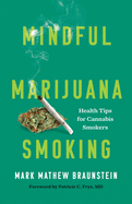 Mindful Marijuana Smoking: Health Tips for Cannabis Smokers