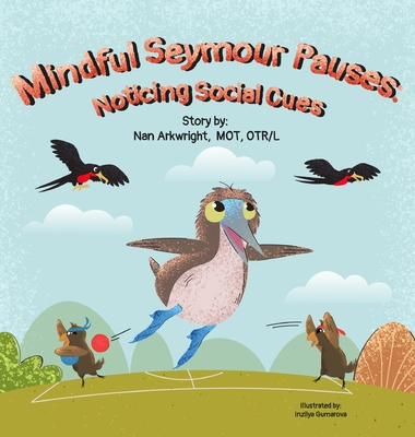 Mindful Seymour Pauses: Noticing Social Cues - Mot Otrl, Nan Arkwright