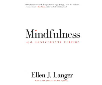 Mindfulness 25th Anniversary Edition - Langer, Ellen J, Ph.D. (Narrator), and Dunne, Bernadette (Narrator)