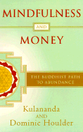 Mindfulness and Money: The Buddhist Path to Abundance