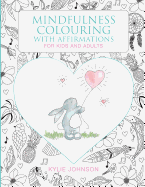 Mindfulness Colouring with Affirmations for Kids and Adults: A Mindfulness Activity for Children and Adults to Connect in the Present Moment Together