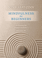 Mindfulness for Beginners: Reclaiming the Present Moment--And Your Life
