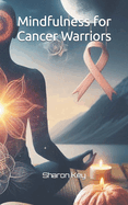 Mindfulness for Cancer Warriors