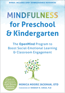 Mindfulness for Preschool and Kindergarten: The OpenMind Program to Boost Social-Emotional Learning and Classroom Engagement