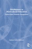 Mindfulness in Multicultural Education: Critical Race Feminist Perspectives