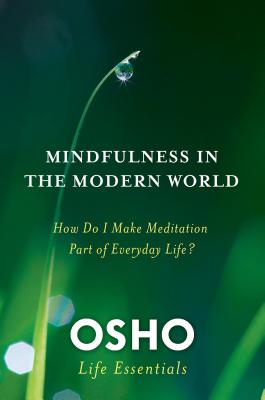 Mindfulness in the Modern World - Osho, and Argyres, Nichole (Editor)