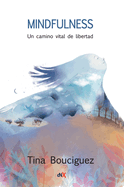 Mindfulness: Un Camino Vital de Libertad