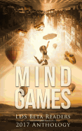 Mindgames Anthology: Lds Beta Readers 2017 Anthology