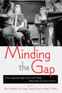 Minding the Gap: Why Integrating High School with College Makes Sense and How to Do It