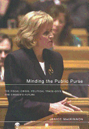 Minding the Public Purse: The Fiscal Crisis, Political Trade-Offs, and Canada's Future