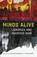 Minds Alive: Libraries and Archives Now