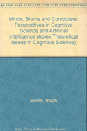 Minds, Brains and Computers: Perspectives in Cognitive Science and Artificial Intelligence