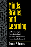 Minds, Brains, and Learning: Understanding the Psychological and Educational Relevance of Neuroscientific Research