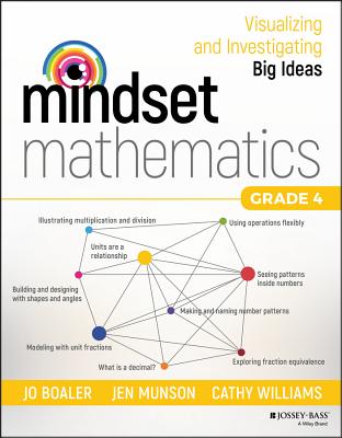 Mindset Mathematics: Visualizing and Investigating Big Ideas, Grade 4 - Boaler, Jo, and Munson, Jen, and Williams, Cathy