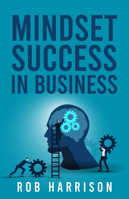 Mindset Success In Business - Harrison, Rob