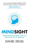 Mindsight: Transform Your Brain with the New Science of Kindness