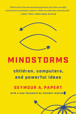 Mindstorms: Children, Computers, and Powerful Ideas - Papert, Seymour A