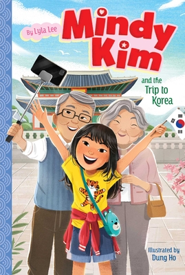 Mindy Kim and the Trip to Korea: Volume 5 - Lee, Lyla, and Ho, Dung (Illustrator)