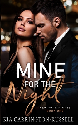 Mine for the Night: New York Nights Book 1 - Carrington-Russell, Kia