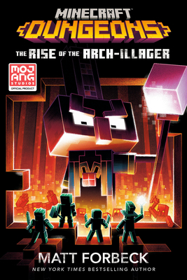 Minecraft Dungeons: The Rise of the Arch-Illager: An Official Minecraft Novel - Forbeck, Matt