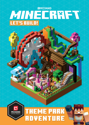 Minecraft: Let's Build! Theme Park Adventure - Mojang Ab, and The Official Minecraft Team