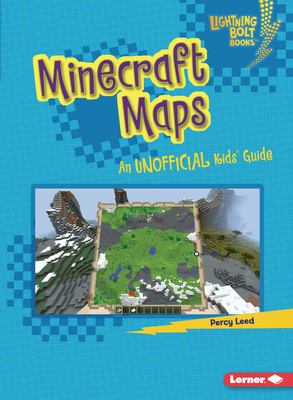 Minecraft Maps: An Unofficial Kids' Guide - Leed, Percy