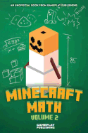 Minecraft Maths: An Unofficial Book from Gameplay Publishing