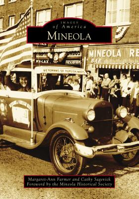 Mineola - Farmer, Margaret-Ann, and Sagevick, Cathy, and Society Foreword by the Mineola Historical