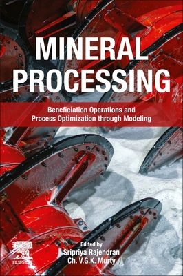 Mineral Processing: Beneficiation Operations and Process Optimization Through Modeling - Sripriya, Rajendran (Editor), and Murty, Ch Vgk (Editor)