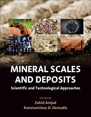 Mineral Scales and Deposits: Scientific and Technological Approaches - Amjad, Zahid (Editor), and Demadis, Konstantinos D (Editor)