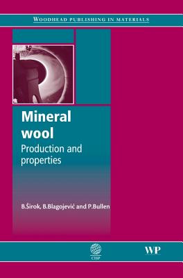 Mineral Wool: Production and Properties - Sirok, B, and Blagojevic, B, and Bullen, P