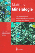 Mineralogie: Eine Einf Hrung in Die Spezielle Mineralogie, Petrologie Und Lagerst Ttenkunde - Matthes, Siegfried