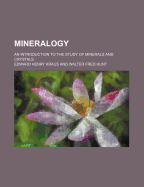 Mineralogy; an introduction to the study of minerals and crystals